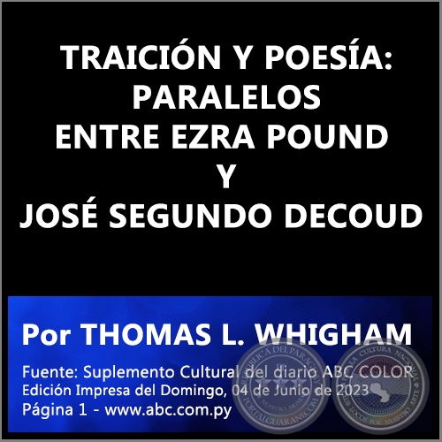 TRAICIÓN Y POESÍA: PARALELOS ENTRE EZRA POUND Y JOSÉ SEGUNDO DECOUD (CON BREVES COMENTARIOS SOBRE ROBERT BRASILLACH) - Por THOMAS L. WHIGHAM - Domingo, 04 de Junio de 2023